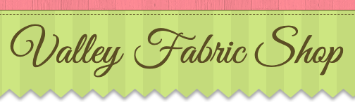 Shop Spotlight: Valley Fabric Shop