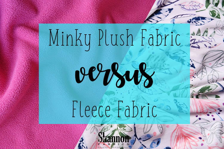 https://blog.shannonfabrics.com/hubfs/Imported_Blog_Media/minky-vs-fleece-1.jpg