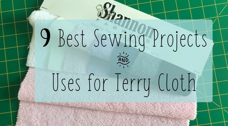 9 Best Sewing Projects and Uses for Terry Cloth Fabric